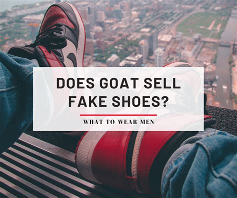 goat selling fake shoes|is goat a trustworthy site.